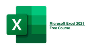 MS Excel 2021 Free Course