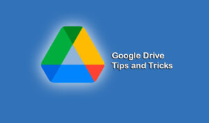 Google Drive Tips and Tricks