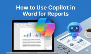 How to Use Copilot in Word for Reports